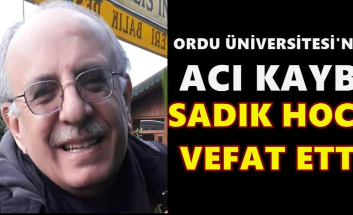 Ordu Üniversitesi'nden Acı Kayıp: Prof. Dr. Sadık (Eyüp) Kılıç Vefat Etti