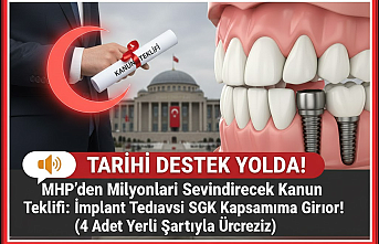 MHP'den İmplant Devrimi! Yerli Üretim ve 4 İmplant Şartıyla Tedaviler Devletten