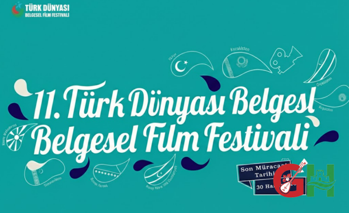 11. Türk Dünyası Belgesel Film Festivali Başvuruları Başladı: "Köklü Kültür, Güçlü Gelecek"